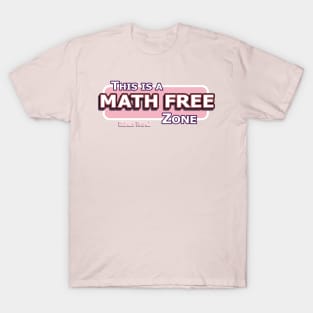 Math Free Zone T-Shirt